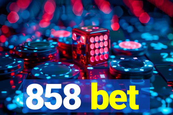 858 bet